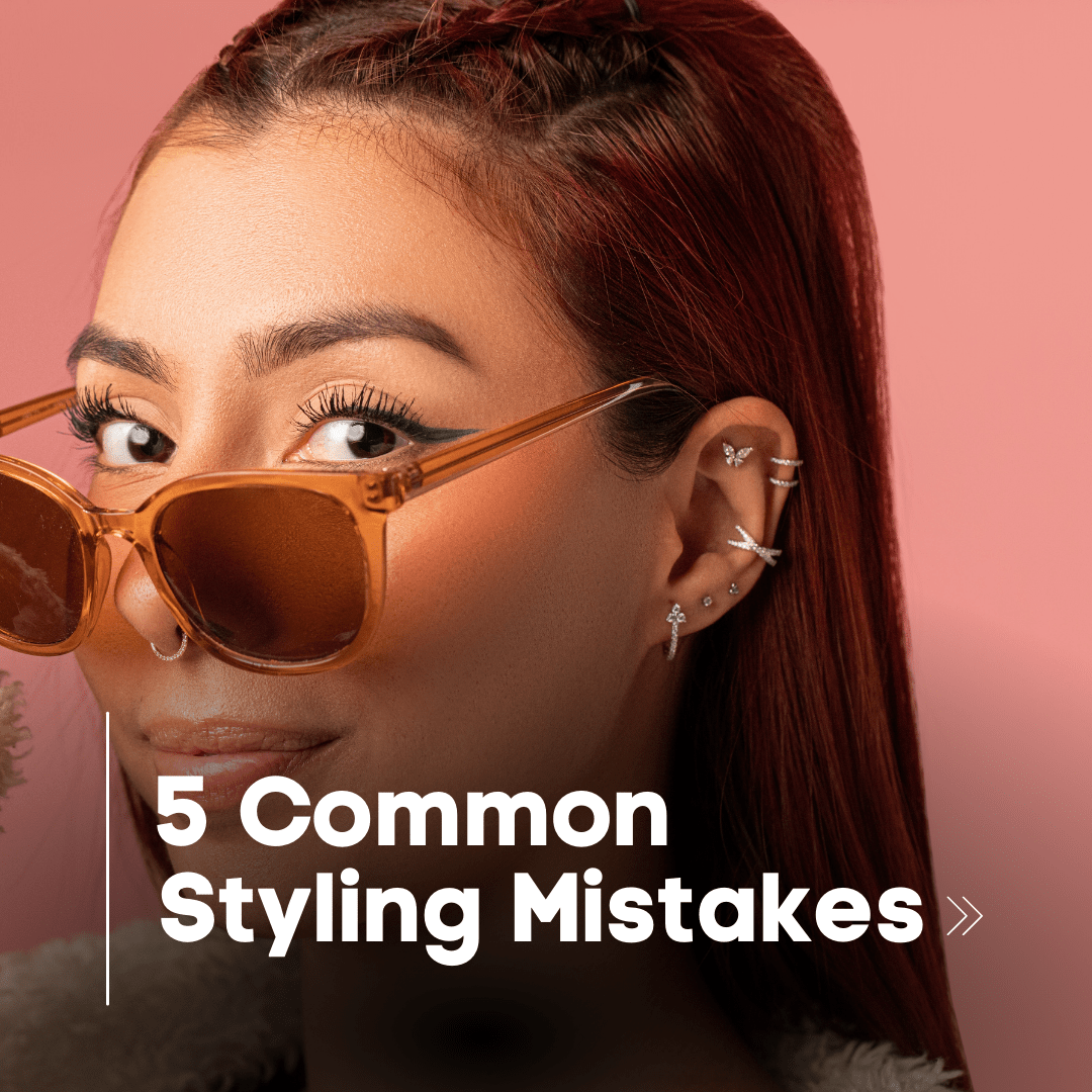 5 Common Styling Mistakes: An In-Depth Breakdown