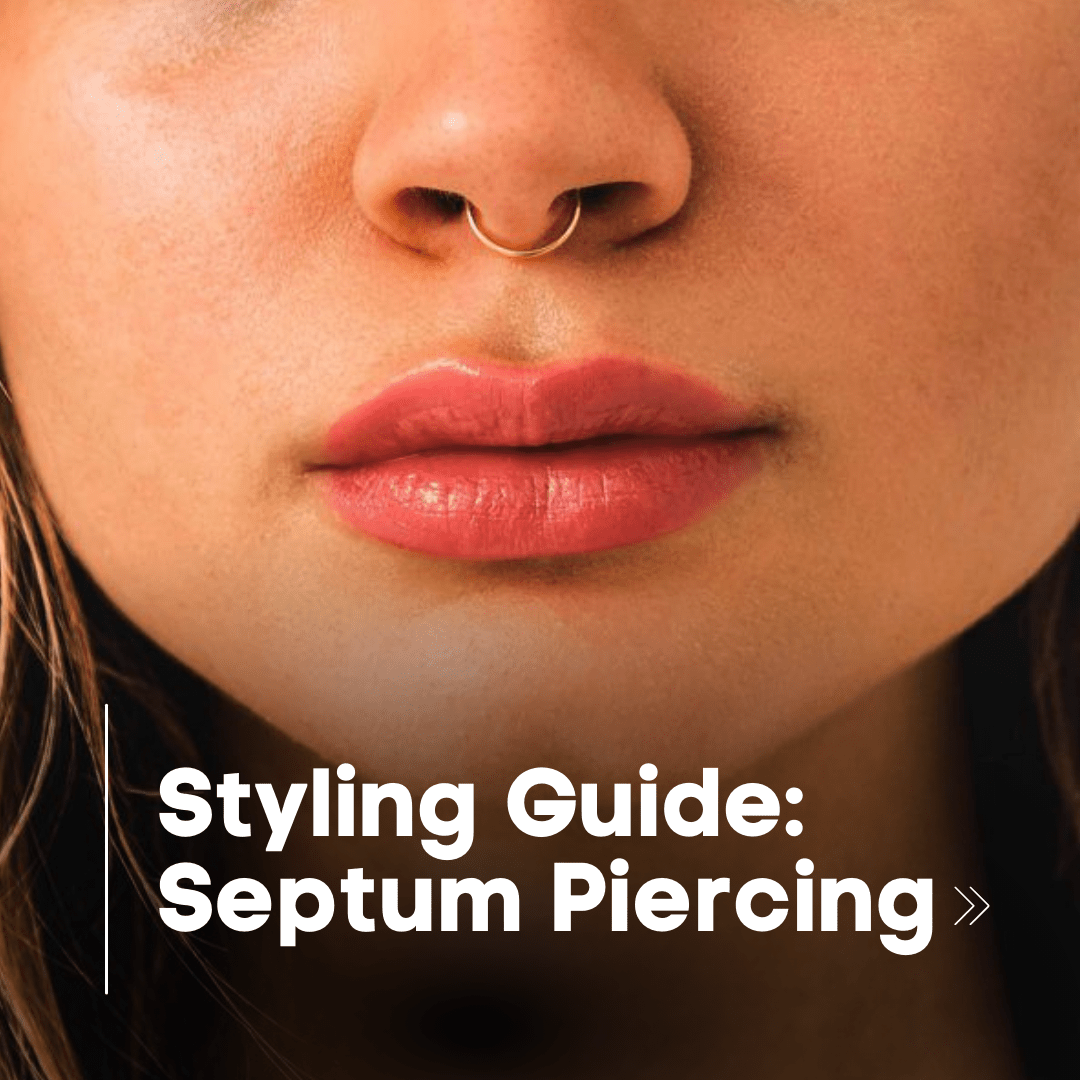 Septum Piercing: A Guide to Styling and Choosing Jewelry