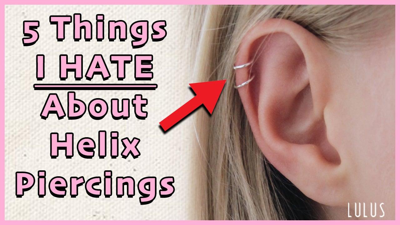 5 Things I HATE About Helix (Cartilage) Piercings!! - Lulu Ave