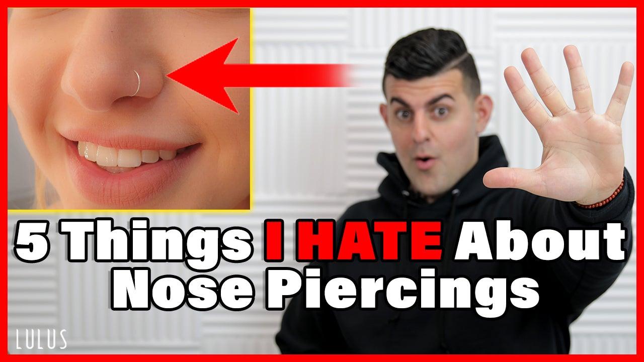 5 Things I Hate About Nose Piercings - Lulu's Body Jewelry