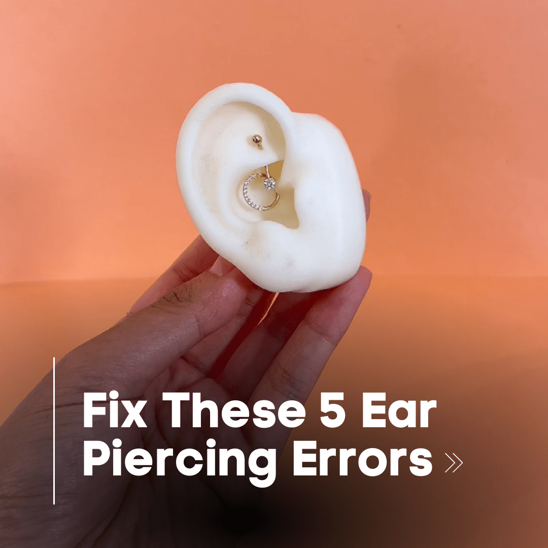 5 Things You're Doing Wrong With Your Ear Piercings (And How to Fix Them) - Lulu Ave