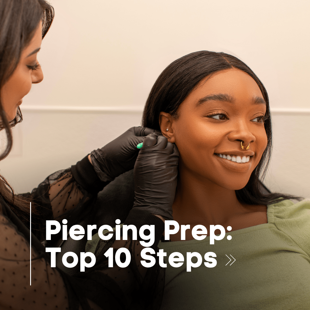 Preparing for a Piercing? Follow These 10 Steps for the Best Results
