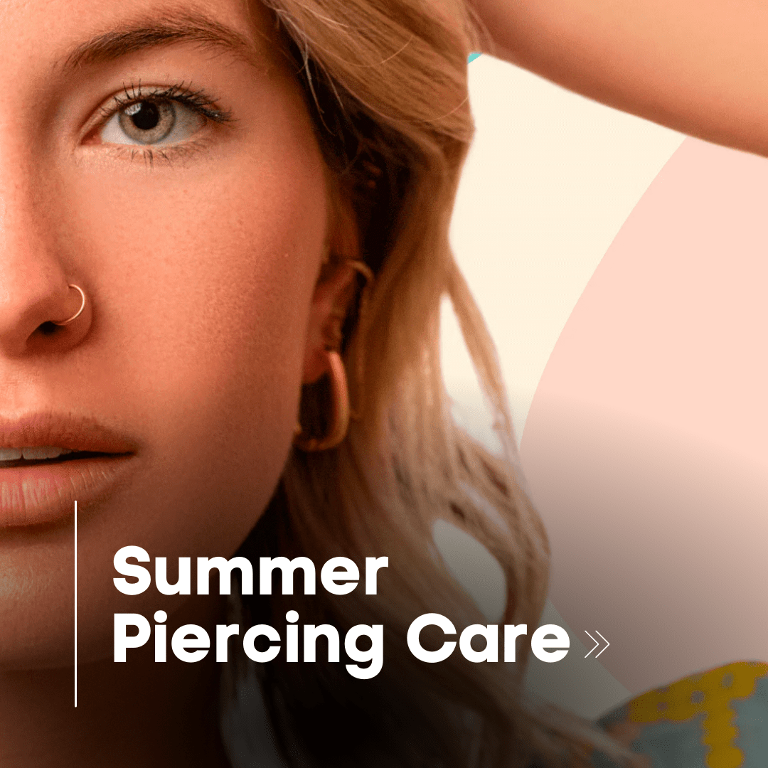 5 Tips for Maintaining Healthy Piercings During the Summer - Lulu Ave 