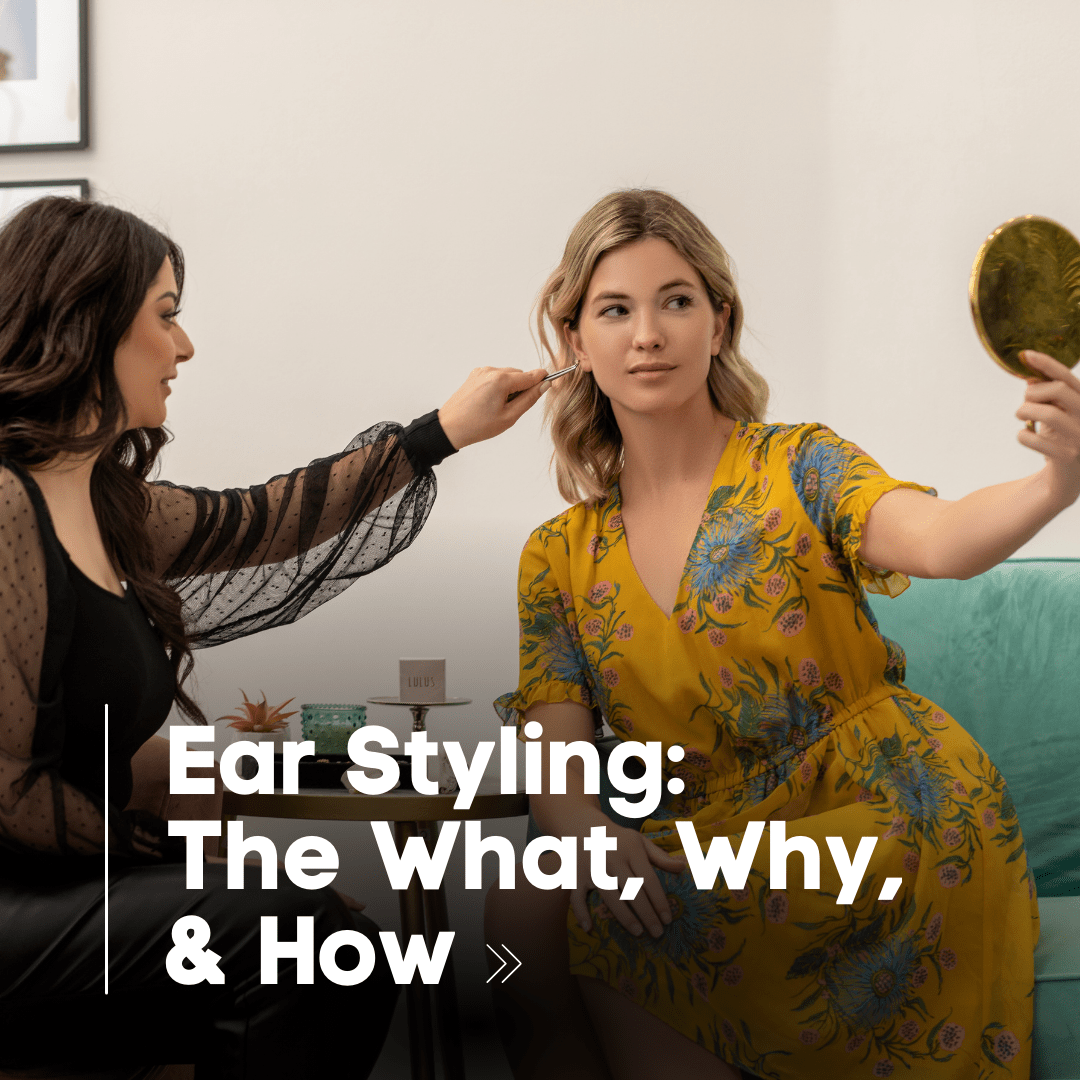 Ear Styling: What Is It? Why You Need To Do It, & How Its Done Right! - Lulu Ave